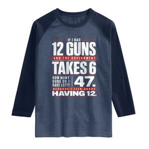 Funny 2A Math Word Problem Pro Gun Rights Raglan Shirt 47 Guns Left Because I Lied About Having 12