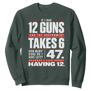 Funny 2A Math Word Problem Pro Gun Rights Sweatshirt 47 Guns Left Because I Lied About Having 12