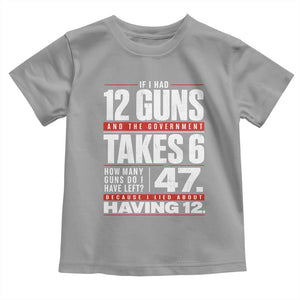 Funny 2A Math Word Problem Pro Gun Rights Toddler T Shirt 47 Guns Left Because I Lied About Having 12