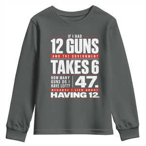 Funny 2A Math Word Problem Pro Gun Rights Youth Sweatshirt 47 Guns Left Because I Lied About Having 12