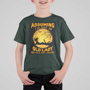Halloween Witch T Shirt For Kid Assuming I'm Just An Old Lady Was Your First Mistake TS02 Dark Forest Green Print Your Wear
