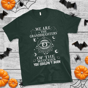 We Are The Granddaughters Of The Witches You Couldn't Burn T Shirt TS02 Dark Forest Green Print Your Wear