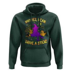 Halloween Witch Hoodie Why Yes I Can Drive A Stick TS02 Dark Forest Green Print Your Wear