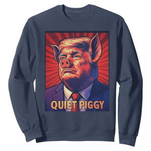 Quiet Piggy Sarcastic Trump Sweatshirt Funny Pig Political Satire TS02 Navy Print Your Wear