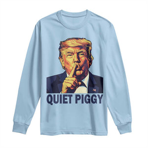 Quiet Piggy Shhh Trump Meme Long Sleeve Shirt Funny Political Satire Free Speech TS02 Light Blue Print Your Wear