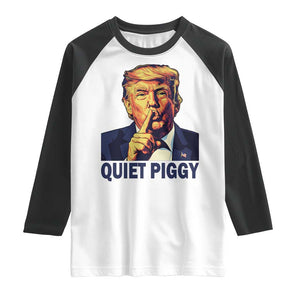 Quiet Piggy Shhh Trump Meme Raglan Shirt Funny Political Satire Free Speech TS02 White Black Print Your Wear