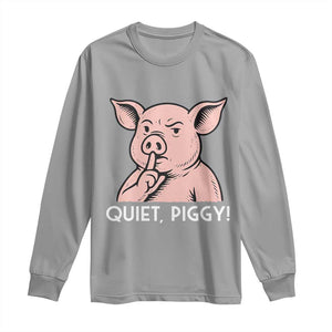 Quiet Piggy Funny Shushing Pig Long Sleeve Shirt Funny Political Satire Cute Cartoon Animal Humor TS02 Sport Gray Print Your Wear