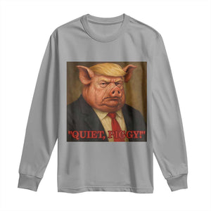 Quiet Piggy Surreal Pig Trump Meme Long Sleeve Shirt Political Satire Parody TS02 Sport Gray Print Your Wear