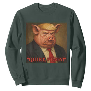 Quiet Piggy Surreal Pig Trump Meme Sweatshirt Political Satire Parody TS02 Dark Forest Green Print Your Wear