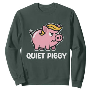 Quiet Piggy Funny Blonde Pig Sweatshirt Political Satire Humor Free Speech Cute Cartoon TS02 Dark Forest Green Print Your Wear