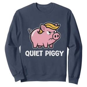 Quiet Piggy Funny Blonde Pig Sweatshirt Political Satire Humor Free Speech Cute Cartoon TS02 Navy Print Your Wear