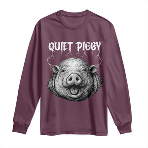 Quiet Piggy Metal Style Long Sleeve Shirt Dark Humor Pig Political Satire Humor Rock Aesthetic TS02 Maroon Print Your Wear