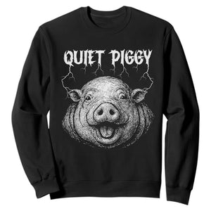 Quiet Piggy Metal Style Sweatshirt Dark Humor Pig Political Satire Humor Rock Aesthetic TS02 Black Print Your Wear