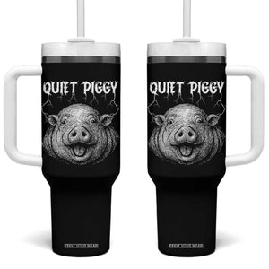 Quiet Piggy Metal Style Tumbler With Handle Dark Humor Pig Political Satire Humor Rock Aesthetic TS02 One Size: 40 oz Black Print Your Wear