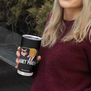 Quiet Piggy Shhh Trump Meme Tumbler Cup Sassy Pig Parody Funny Political Satire TS02 Print Your Wear