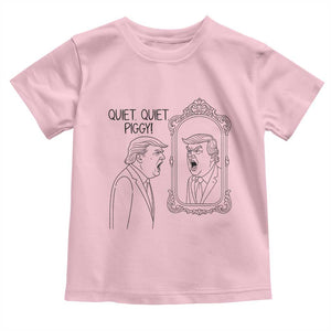 Quiet Quiet Piggy Trump Mirror Toddler T Shirt Sarcastic Pig Political Satire Parody TS02 Light Pink Print Your Wear
