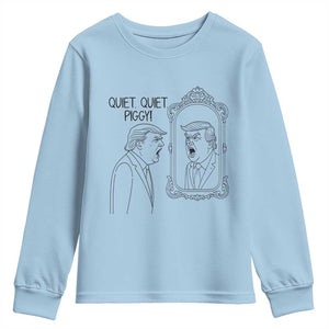 Quiet Quiet Piggy Trump Mirror Youth Sweatshirt Sarcastic Pig Political Satire Parody TS02 Light Blue Print Your Wear