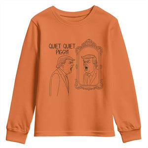 Quiet Quiet Piggy Trump Mirror Youth Sweatshirt Sarcastic Pig Political Satire Parody TS02 Orange Print Your Wear
