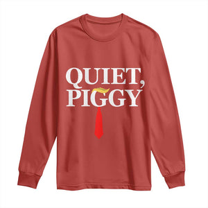 Quiet Piggy Funny Blonde Long Sleeve Shirt Political Satire Humor Free Speech TS02 Red Print Your Wear