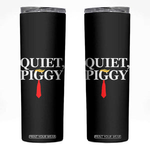 Quiet Piggy Funny Blonde Skinny Tumbler Political Satire Humor Free Speech TS02 Black Print Your Wear