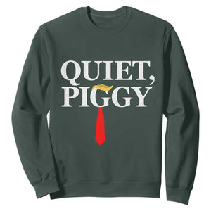 Quiet Piggy Funny Blonde Sweatshirt Political Satire Humor Free Speech TS02 Dark Forest Green Print Your Wear
