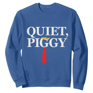 Quiet Piggy Funny Blonde Sweatshirt Political Satire Humor Free Speech TS02 Royal Blue Print Your Wear
