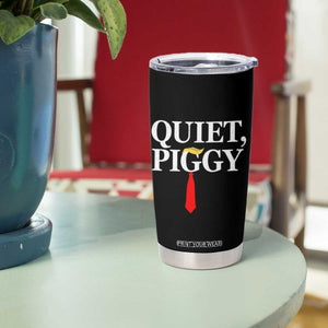 Quiet Piggy Funny Blonde Tumbler Cup Political Satire Humor Free Speech TS02 Print Your Wear