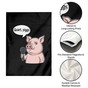 Quiet Piggy Funny Sarcastic Pig Garden Flag Political Satire Humor Free Speech TS02 Print Your Wear
