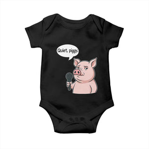 Quiet Piggy Funny Sarcastic Pig Baby Onesie Political Satire Humor Free Speech TS02 Black Print Your Wear
