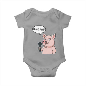 Quiet Piggy Funny Sarcastic Pig Baby Onesie Political Satire Humor Free Speech TS02 Sport Gray Print Your Wear
