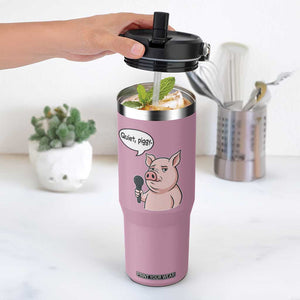 Quiet Piggy Funny Sarcastic Pig Flip Straw Tumbler Political Satire Humor Free Speech TS02 One Size: 30 oz Light Pink Print Your Wear