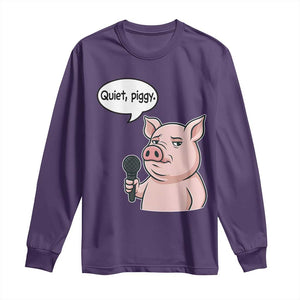 Quiet Piggy Funny Sarcastic Pig Long Sleeve Shirt Political Satire Humor Free Speech TS02 Purple Print Your Wear