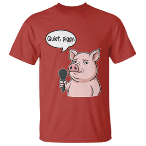 Quiet Piggy Funny Sarcastic Pig T Shirt Political Satire Humor Free Speech TS02 Red Print Your Wear