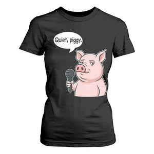 Quiet Piggy Funny Sarcastic Pig T Shirt For Women Political Satire Humor Free Speech TS02 Black Print Your Wear