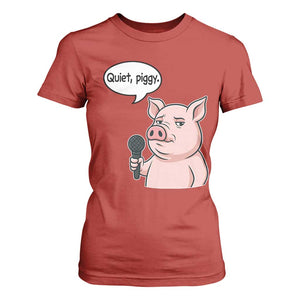 Quiet Piggy Funny Sarcastic Pig T Shirt For Women Political Satire Humor Free Speech TS02 Red Print Your Wear