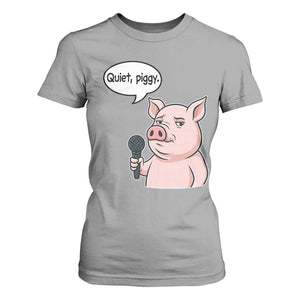 Quiet Piggy Funny Sarcastic Pig T Shirt For Women Political Satire Humor Free Speech TS02 Sport Gray Print Your Wear