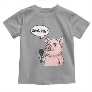 Quiet Piggy Funny Sarcastic Pig Toddler T Shirt Political Satire Humor Free Speech TS02 Sport Gray Print Your Wear