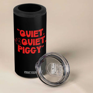 Quiet Quiet Piggy 4 in 1 Can Cooler Tumbler Funny Political Satire Free Speech TS02 Print Your Wear