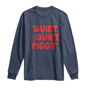 Quiet Quiet Piggy Long Sleeve Shirt Funny Political Satire Free Speech TS02 Navy Print Your Wear
