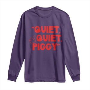 Quiet Quiet Piggy Long Sleeve Shirt Funny Political Satire Free Speech TS02 Purple Print Your Wear