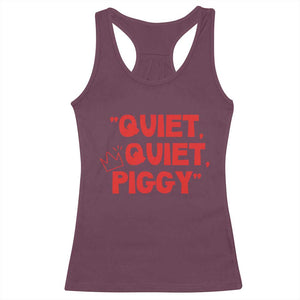 Quiet Quiet Piggy Racerback Tank Top Funny Political Satire Free Speech TS02 Maroon Print Your Wear