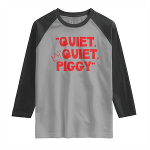 Quiet Quiet Piggy Raglan Shirt Funny Political Satire Free Speech TS02 Sport Gray Black Print Your Wear