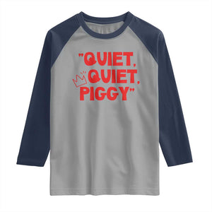 Quiet Quiet Piggy Raglan Shirt Funny Political Satire Free Speech TS02 Sport Gray Navy Print Your Wear