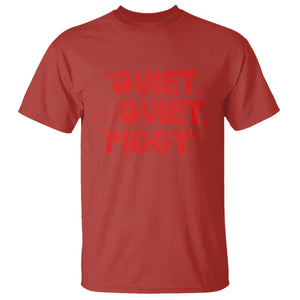 Quiet Quiet Piggy T Shirt Funny Political Satire Free Speech TS02 Red Print Your Wear