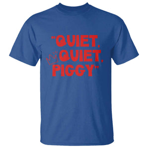 Quiet Quiet Piggy T Shirt Funny Political Satire Free Speech TS02 Royal Blue Print Your Wear