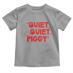 Quiet Quiet Piggy Toddler T Shirt Funny Political Satire Free Speech TS02 Sport Gray Print Your Wear