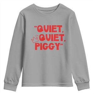 Quiet Quiet Piggy Youth Sweatshirt Funny Political Satire Free Speech TS02 Sport Gray Print Your Wear
