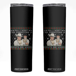 Funny Western Christmas Cowboy Humor Skinny Tumbler All I Want for Christmas Is Biscuits and Whores TS02 Black Print Your Wear