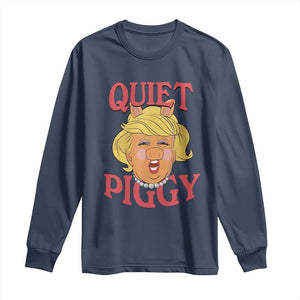 Quiet Piggy Drag Parody Long Sleeve Shirt Funny Miss Piggy Trump TS02 Navy Print Your Wear
