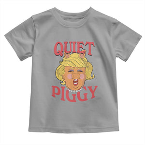 Quiet Piggy Drag Parody Toddler T Shirt Funny Miss Piggy Trump TS02 Sport Gray Print Your Wear